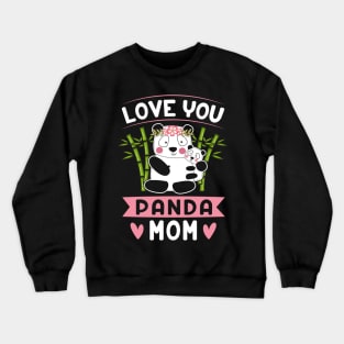 Love You Panda Mom, Our First Mother’s Day Crewneck Sweatshirt